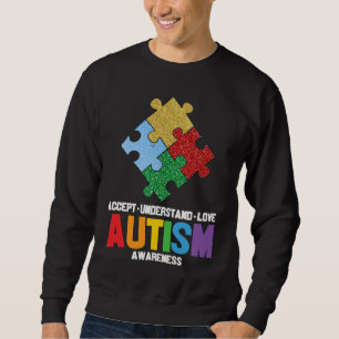 Autism Awareness Accept Understand Love Autism Awa Sweatshirt