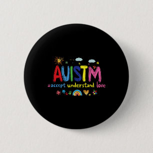 Autism Awareness - Accept Understand Love Button