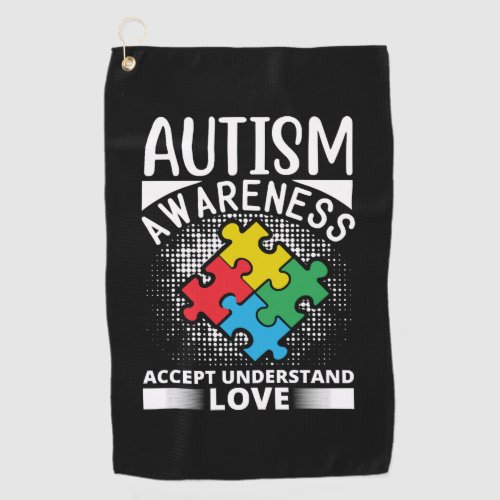 Autism Awareness Accept Understand Love Golf Towel