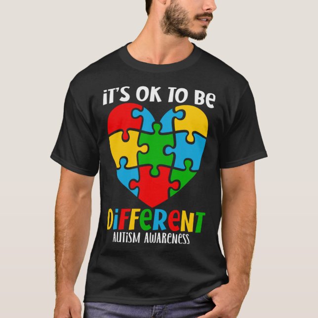 Autism Awareness Acceptance Heart It s Okay To Be  T-Shirt (Front)