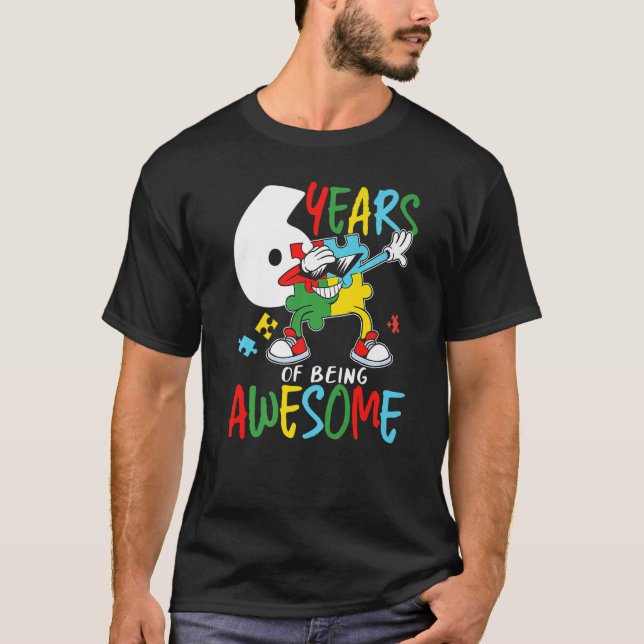 Autism Awareness And 6 Year Old Birthday Autistic  T-Shirt (Front)
