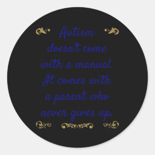 Autism Awareness Autism Doesn't Come With A Manual Classic Round Sticker
