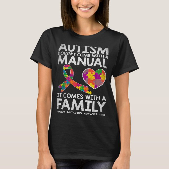 Autism awareness autism doesn't come with a manual T-Shirt (Front)