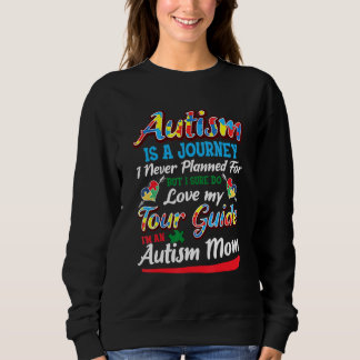 Autism Awareness  Autism Is A Journey Autism Mom Sweatshirt