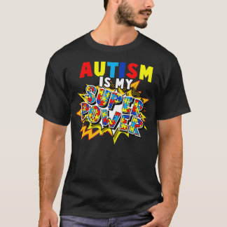 Autism Awareness Autism is My Super Power Toddler T-Shirt