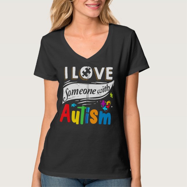 Autism Awareness Autism Mom I Love Someone T-Shirt (Front)