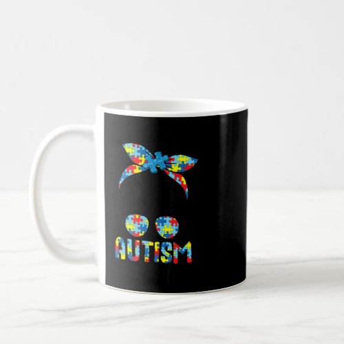 Autism Awareness Autism Mom Life Messy Hair Bun Mo Coffee Mug