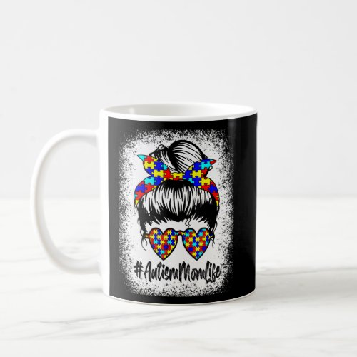 Autism Awareness Autism Mom Life Messy Hair Bun Mo Coffee Mug