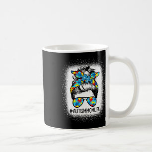 Autism Awareness Autism Mom Life Messy Hair Bun Mo Coffee Mug