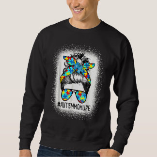 Autism Awareness Autism Mom Life Messy Hair Bun Mo Sweatshirt