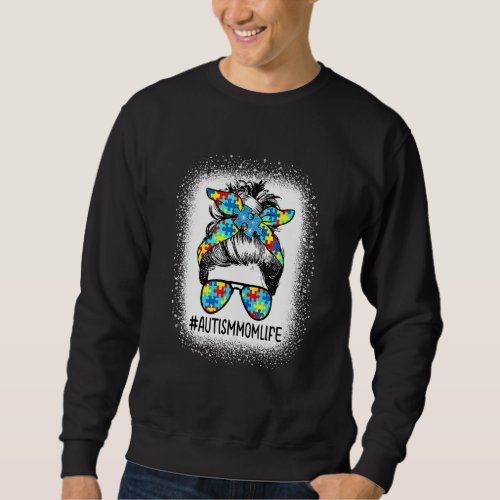 Autism Awareness Autism Mom Life Messy Hair Bun Mo Sweatshirt