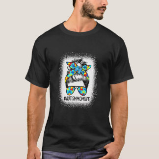 Autism Awareness Autism Mom Life Messy Hair Bun Mo T-Shirt