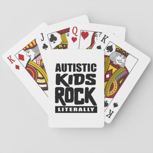 Autism Awareness  Autistic Kids Rock Literally Poker Cards
