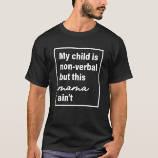Autism Awareness Autistic Son My Child Is Non Verb T-Shirt