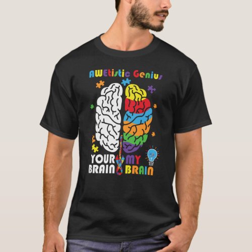 Autism Awareness Awetistic Genius Brain Autistic T_Shirt