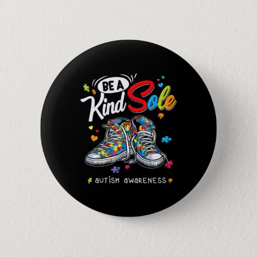 Autism Awareness Be A Kind Sole Puzzle Shoes Be Ki Button