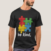 Autism Awareness Be Kind Autistic Awareness Kindne T-Shirt