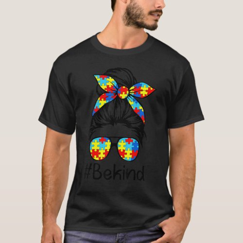 Autism Awareness Be Kind Messy Bun Teacher Girls W T-Shirt