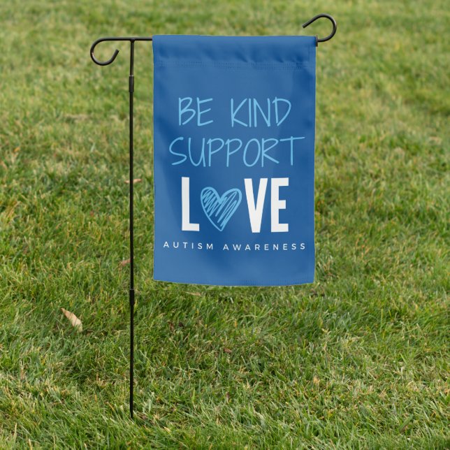 autism awareness.be kind.support.love.Garden Flag (In SItu)