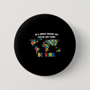 Autism Awareness Be Kind To Others Support Autism Button