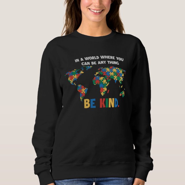 Autism Awareness Be Kind To Others Support Autism  Sweatshirt (Front)