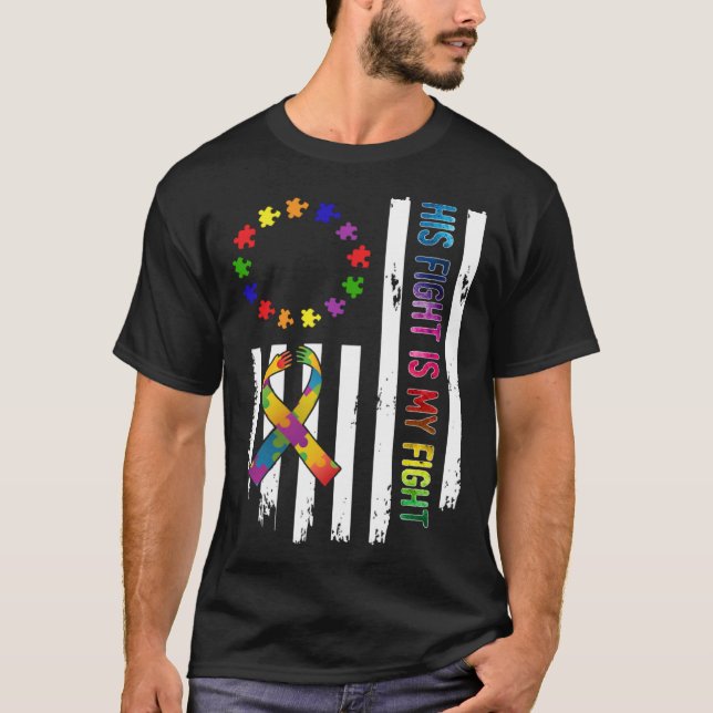 Autism Awareness Betsy Ross Flag  His Fight is My  T-Shirt (Front)