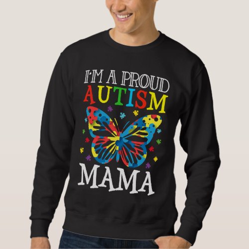Autism Awareness Butterfly Im a Proud Autism Mama Sweatshirt