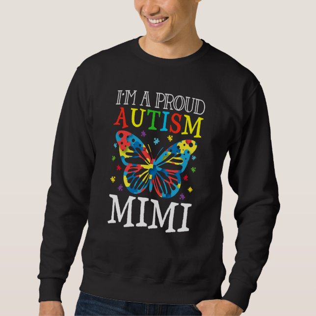 Autism Awareness Butterfly I'm a Proud Autism Mimi Sweatshirt (Front)