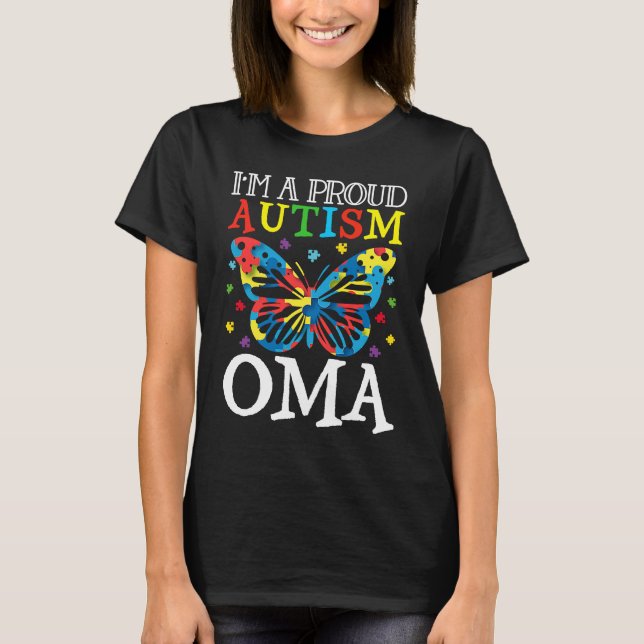 Autism Awareness Butterfly I'm a Proud Autism Oma T-Shirt (Front)