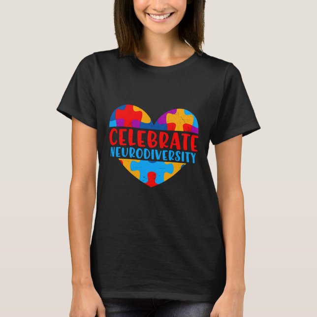 Autism Awareness Celebrate Neurodiversity Autism T-Shirt (Front)