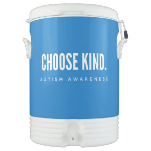autism awareness choose kind Igloo Beverage Cooler