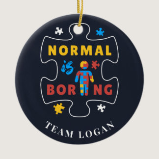 Autism Awareness Christmas Normal is Boring Ceramic Ornament