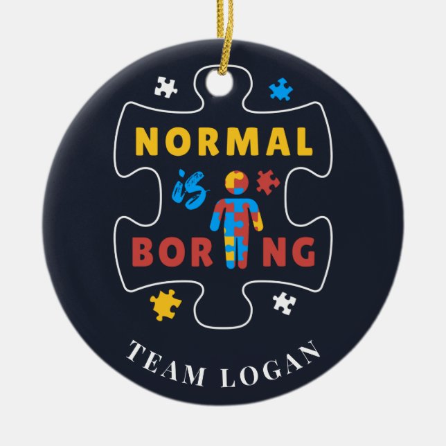 Autism Awareness Christmas Normal is Boring Ceramic Ornament (Front)