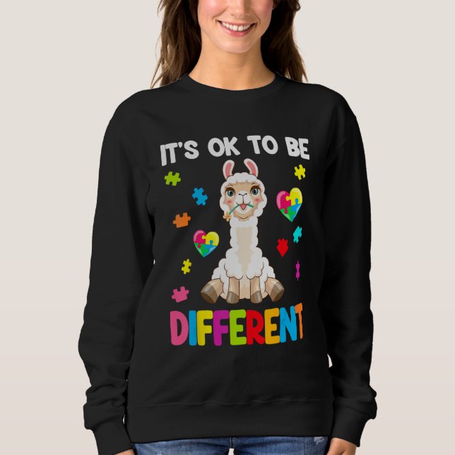 Autism Awareness Cute Llama  It s Ok To Be Differe Sweatshirt (Front)