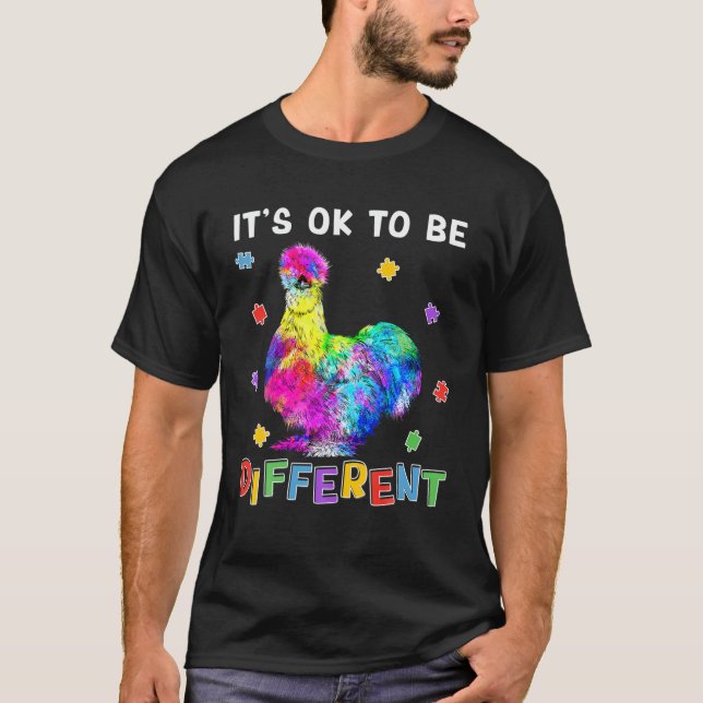 Autism Awareness Cute Silkie Chicken It s OK To Be T-Shirt (Front)