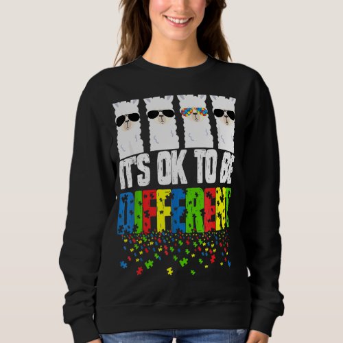 Autism Awareness Day Llama  Its Ok To Be Different Sweatshirt