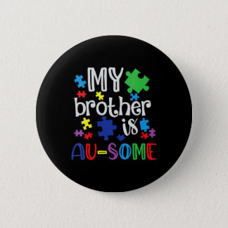 Autism Awareness Day My Brother Is Awesome Sister  Button