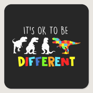 Autism Awareness Dinosaur Kid Boys Its Ok To Be Di Square Sticker