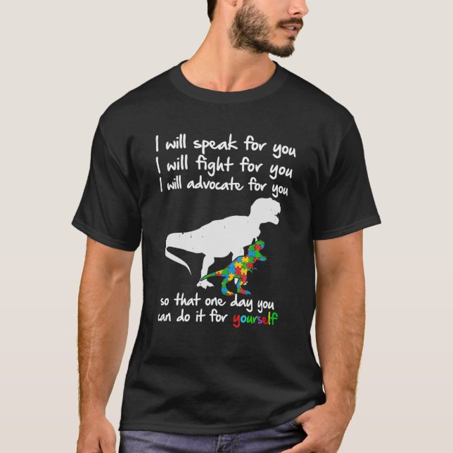 Autism Awareness Dinosaur Mom Teacher I Will Speak T-Shirt (Front)