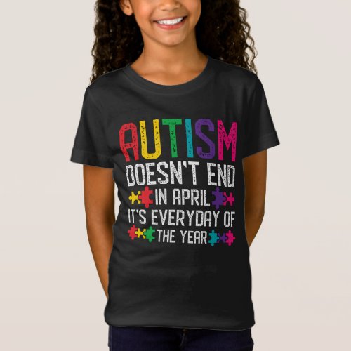 Autism Awareness Doesnt End In April T_Shirt