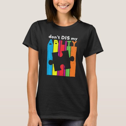 Autism Awareness Don Dis My Ability Autistic Kid A T_Shirt