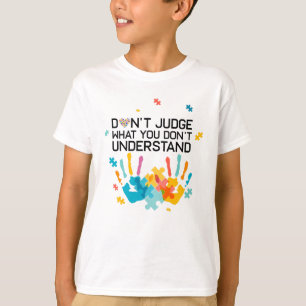 Autism Awareness Don't Judge Autism Mom Autism Dad T-Shirt
