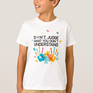 Autism Awareness Don't Judge Autism Mom Autism Dad T-Shirt