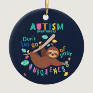 Autism Awareness Don't Let Go of Your Uniqueness Ceramic Ornament