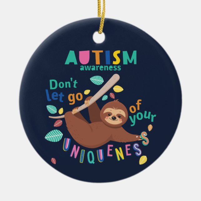 Autism Awareness Don't Let Go of Your Uniqueness Ceramic Ornament (Front)