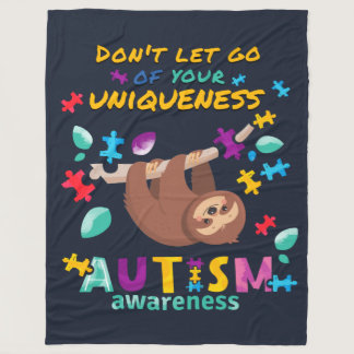 Autism Awareness Don't Let Go of Your Uniqueness Fleece Blanket