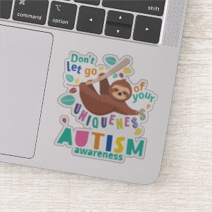 Autism Awareness Don't Let Go of Your Uniqueness  Sticker