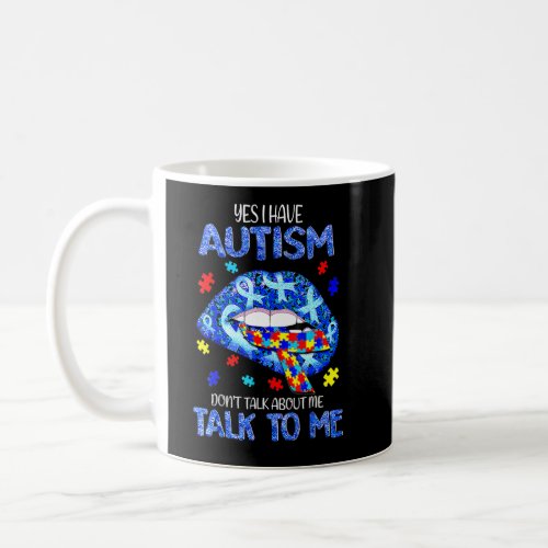 Autism Awareness Dont Talk About Me Talk To Me  Coffee Mug