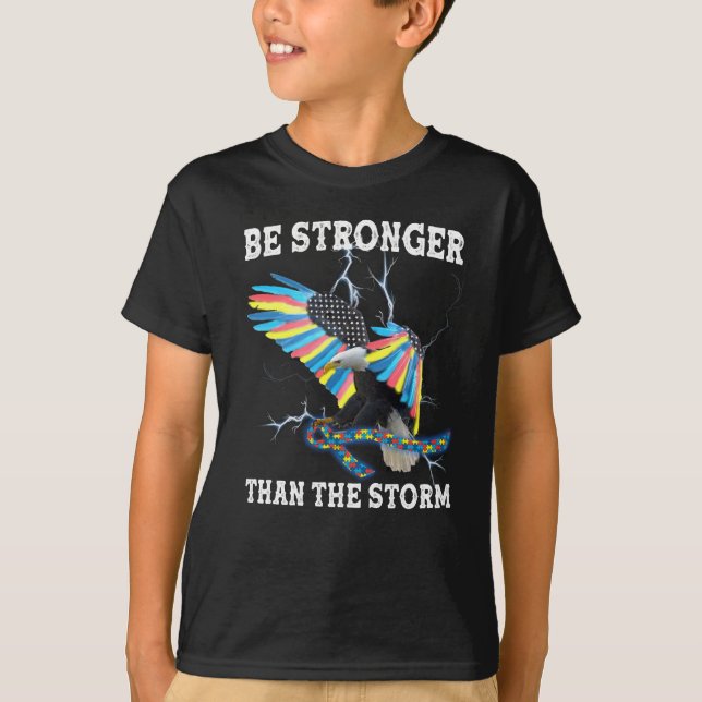 Autism Awareness Eagle Be Stronger Than The Storm T-Shirt (Front)