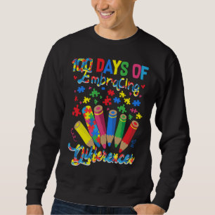 Autism Awareness Embrace Differences 100 Days Of S Sweatshirt